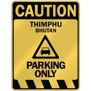   CAUTION THIMPHU PARKING ONLY  PARKING SIGN BHUTAN