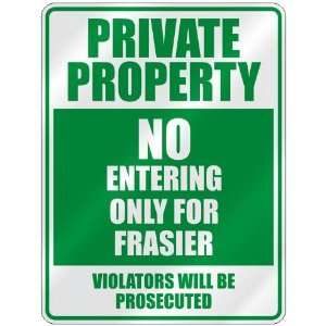   PROPERTY NO ENTERING ONLY FOR FRASIER  PARKING SIGN
