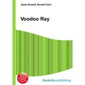 Voodoo Ray Ronald Cohn Jesse Russell Books