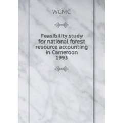   for national forest resource accounting in Cameroon. 1993 WCMC Books