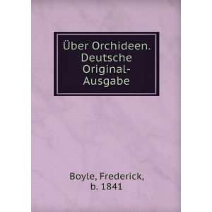  Ã?ber Orchideen. Deutsche Original Ausgabe Frederick, b 