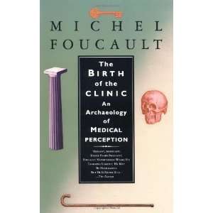  The Birth of the Clinic An Archaeology of Medical 