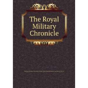  The Royal Military Chronicle The Royal Military Chronicle 