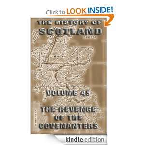 The History Of Scotland Volume 45 The Revenge Of The Covenanters 