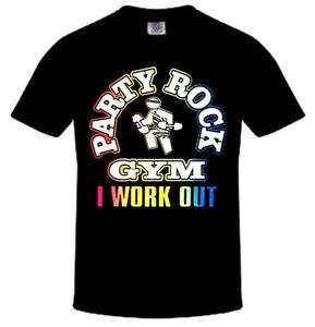 Party Rock GYM I Work Out Shirt Sexy and I know it Everyday IM 