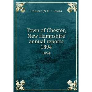  Town of Chester, New Hampshire annual reports. 1894 