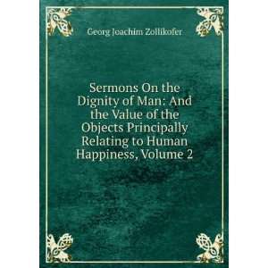  Sermons On the Dignity of Man And the Value of the 