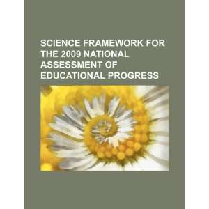  Science framework for the 2009 National Assessment of 