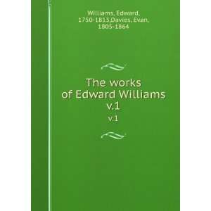   Williams. v.1 Edward, 1750 1813,Davies, Evan, 1805 1864 Williams