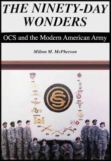   Ninety Day Wonders OCS and the Modern American Army 0971405409  