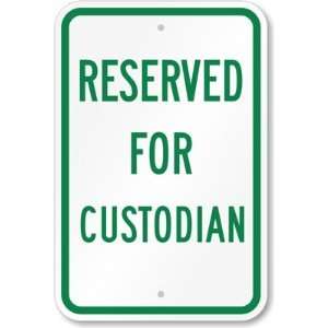  Reserved Parking For Custodian Engineer Grade Sign, 18 x 