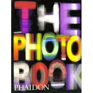  The Photography Book [Paperback] Editors of Phaidon Press Books