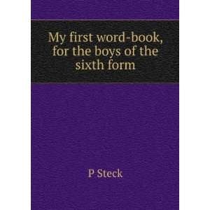  My first word book, for the boys of the sixth form P 