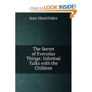  The Secret of Everyday Things Informal Talks with the 