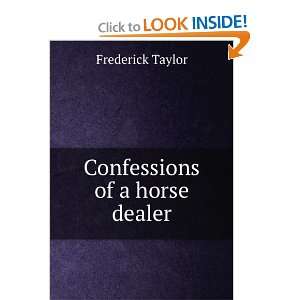  Confessions of a horse dealer Frederick Taylor Books