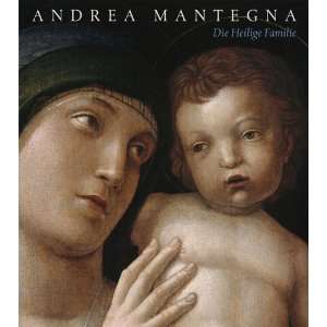 Andrea Mantegna Die Heilige Familie  Andreas Henning 