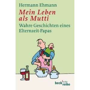   Geschichten eines Elternzeit Papas  Hermann Ehmann Bücher
