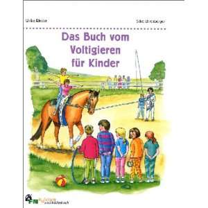 Das Buch vom Voltigieren für Kinder  Ulrike Rieder, Silke 