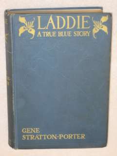 Gene Stratton Porter LADDIE True Blue Story 1913 HC 1st  