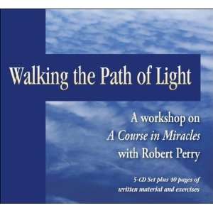  Walking the Path of Light A workshop on A Course in 