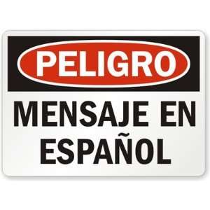   Peligro, Mensaje En Espanol Aluminum Sign, 18 x 12