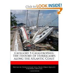  Category 5 Catastrophes The History of Hurricanes along 