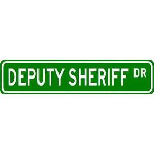  DEPUTY SHERIFF Street Sign ~ Custom Aluminum Street Signs 