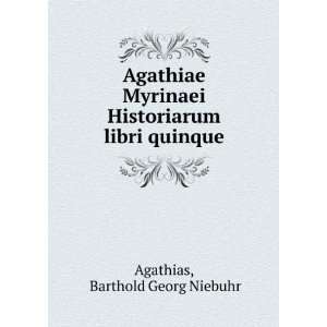   Historiarum libri quinque Barthold Georg Niebuhr Agathias Books
