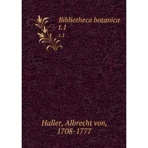  Bibliotheca botanica. t.1 Albrecht von, 1708 1777 Haller Books
