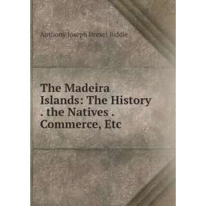  The Madeira Islands, Anthony J. Drexel Biddle Books