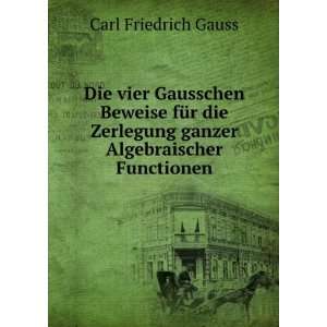   Zerlegung ganzer Algebraischer Functionen Carl Friedrich Gauss Books
