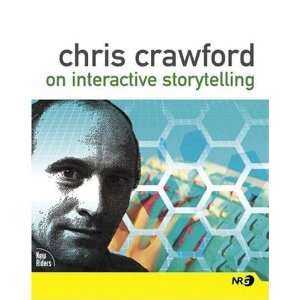   Chris Crawford on Interactive Storytelling [Paperback] Chris Crawford