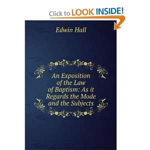   baptism  as it regards the mode and the subjects Edwin Hall Books