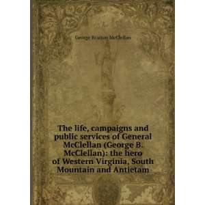  and public services of General McClellan (George B. McClellan 