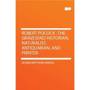   , Naturalist, Antiquarian, and Printer George Matthews Arnold Books