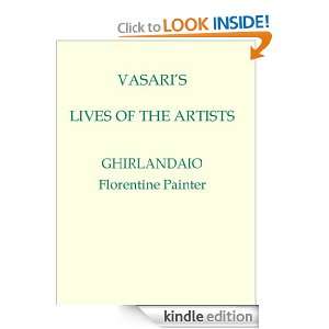 Vasaris Lives of the Artists   Ghirlandaio Giorgio Vasari  