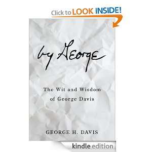   and Wisdom of George Davis George H. Davis  Kindle Store