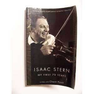 My First 79 Years Isaac Stern Isaac Stern Chaim Potok  