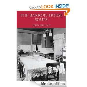 The Barron House Soups John Bohumil  Kindle Store