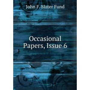  Occasional Papers, Issue 6 John F. Slater Fund Books