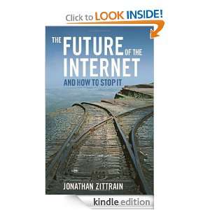     And How to Stop It Jonathan Zittrain  Kindle Store