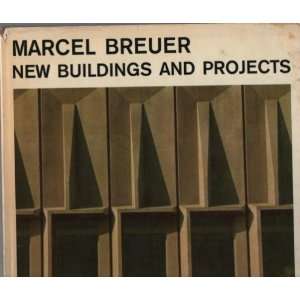  Marcel Breuer New Buildings and Projects Tician 