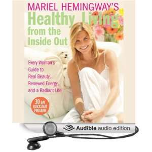 Mariel Hemingways Healthy Living from the Inside Out [Abridged 