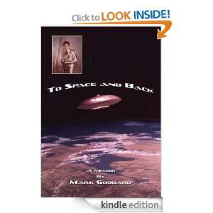To Space and Back Mark Goddard  Kindle Store