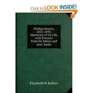  Phillips Brooks, 1835 1893 Memories of his Life, with 