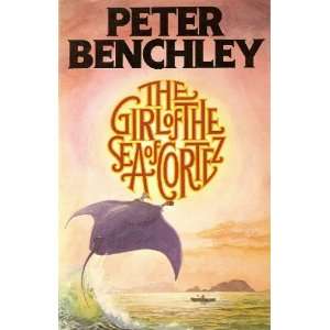  The Girl of the Sea of Cortez peter benchley Books