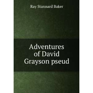    Adventures of David Grayson pseud. Ray Stannard Baker Books