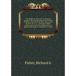   Richard G. Fisher in candidacy for the degree of Bachelor of