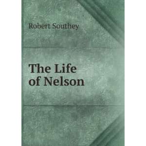  The Life of Nelson Robert Southey Books