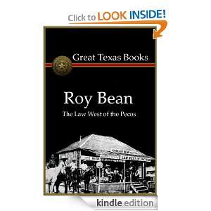 Roy Bean, Law West of the Pecos C. L. Sonnichsen  Kindle 